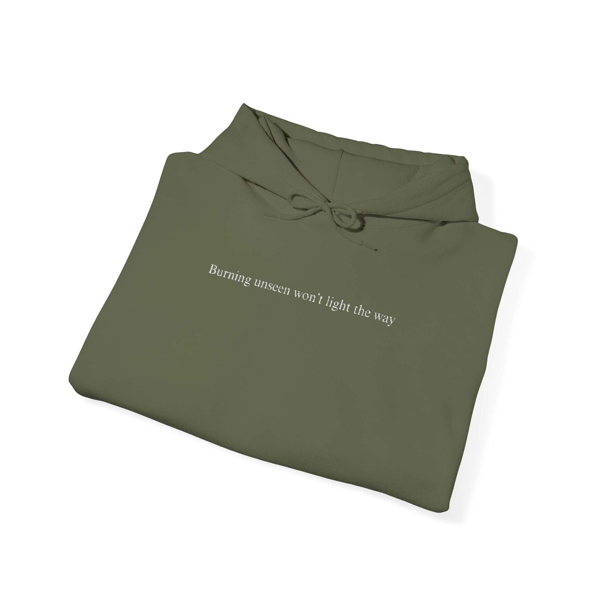Embroidered "Burning unseen won't light the way" hoodie