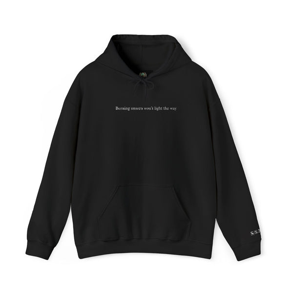 Embroidered "Burning unseen won't light the way" hoodie